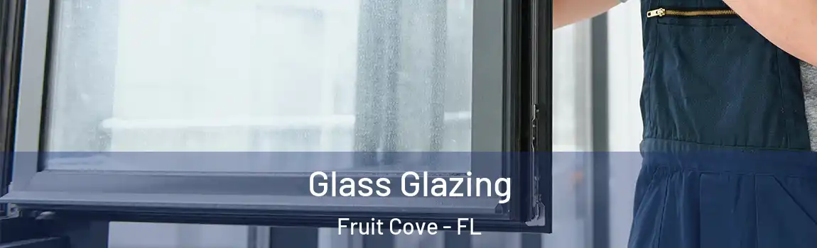  Glass Glazing Fruit Cove - FL