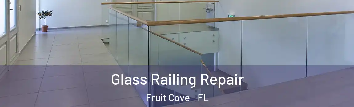 Glass Railing Repair Fruit Cove - FL